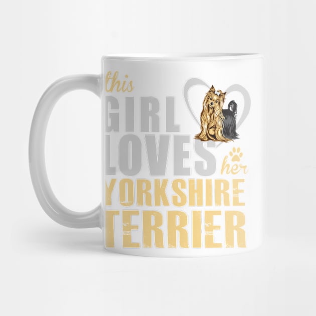 This Girl Loves Her Yorkshire Terrier! Especially for Yorkie Dog Lovers! by rs-designs